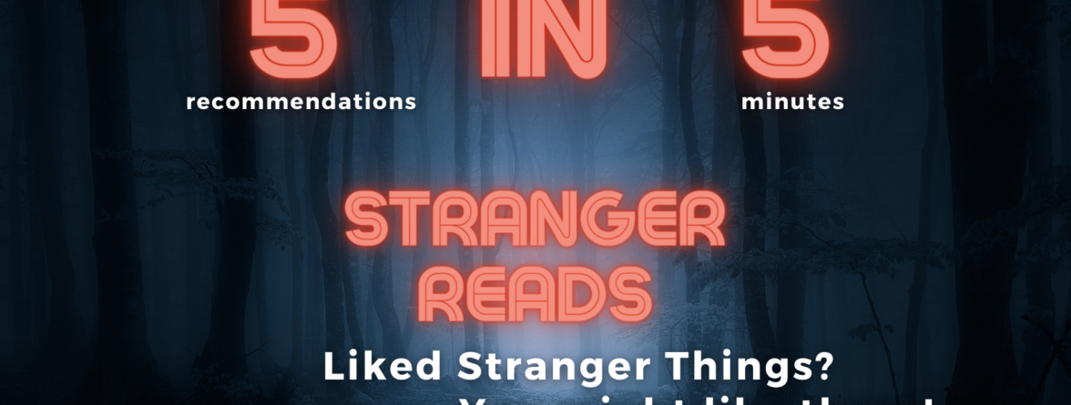 Orange, vintage text on a spooky forest background reads: "5 recommendations in 5 minutes, Stranger Reads" Smaller, white text reads: "Liked Stranger Things? You might like these!"