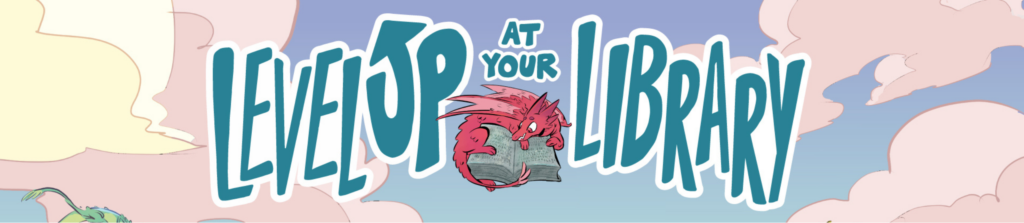The Level Up at Your Library banner image features a red dragon curled around a stone book against yellow and peach clouds and a blue sky.